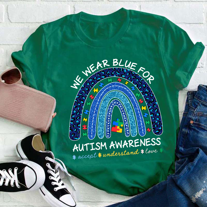 We Wear Blue For Autism Awareness Teacher T-Shirt
