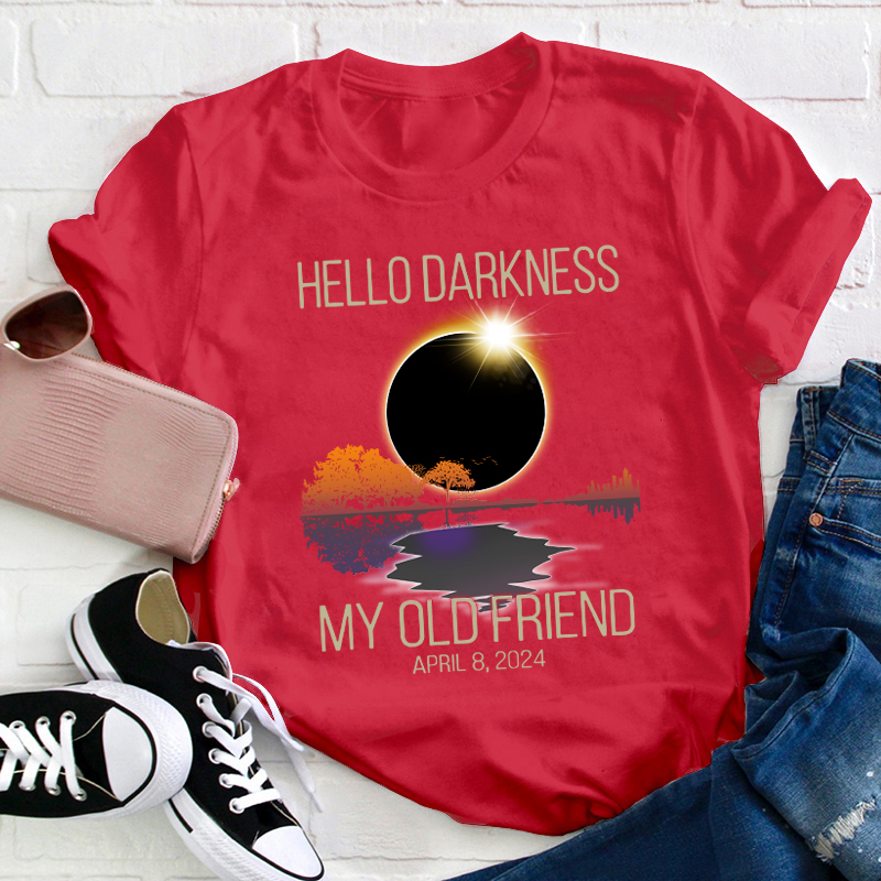 Hello Darkness Teacher T-Shirt