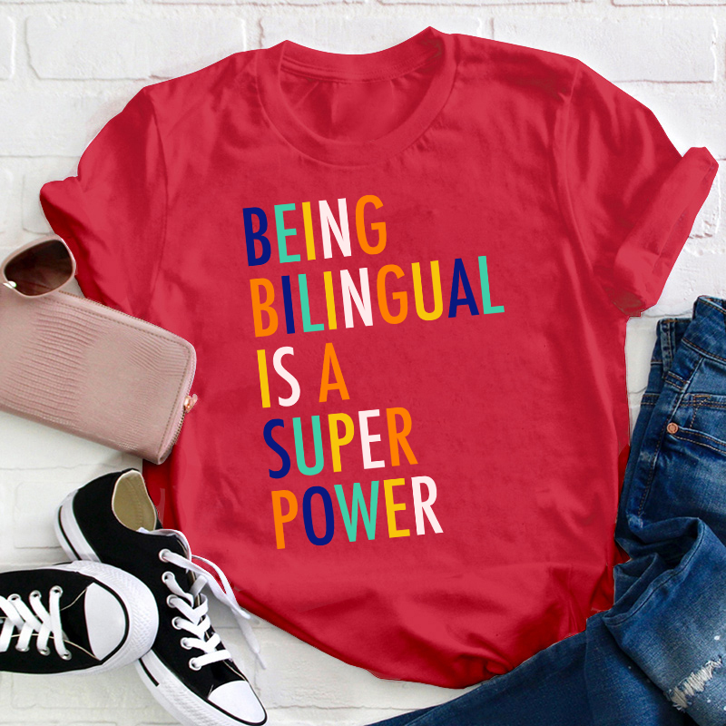 Being Bilingual Is A Super Power Teacher T-Shirt