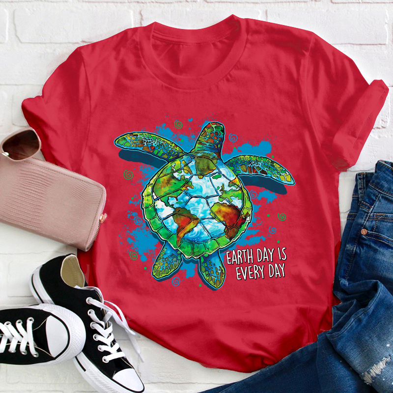 Earth Day Is Every Day Teacher T-Shirt