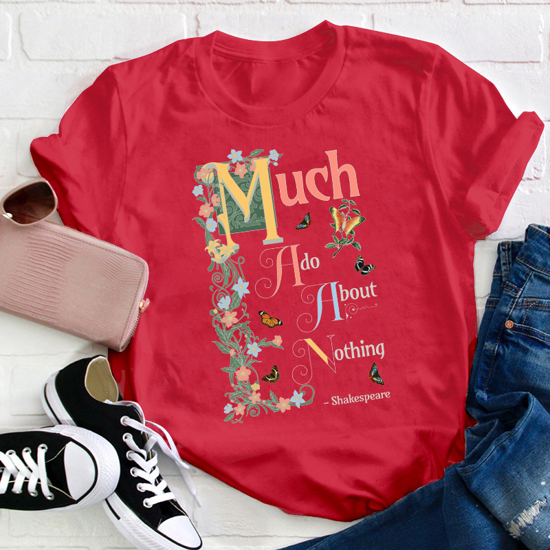 Much Ado About Nothing Teacher T-Shirt