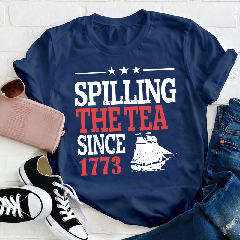 Spilling The Tea Since 1773 History Teacher T-Shirt Sale-Teachersgram