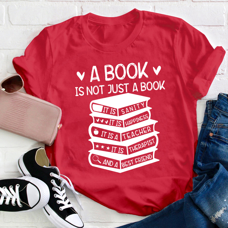 A Book Is Not Just A Book Teacher T-Shirt
