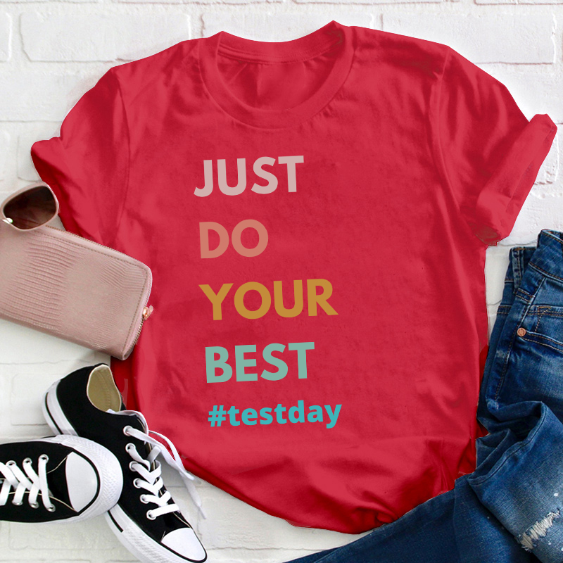 Testday Just Do Your Best Teacher T-Shirt