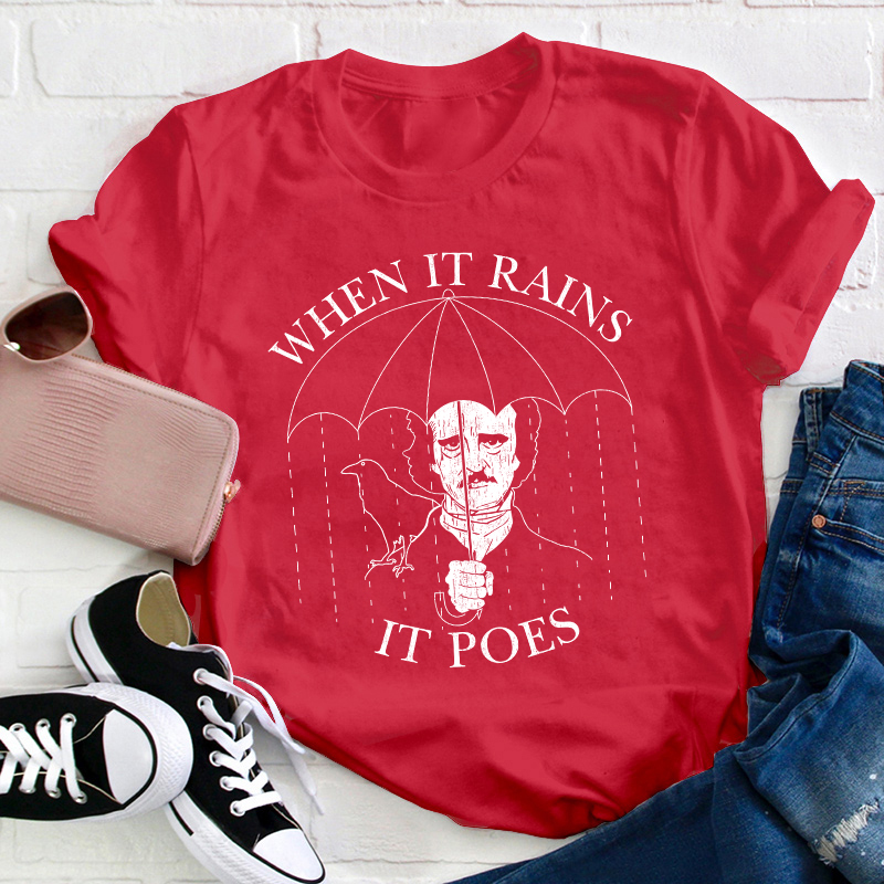 When It Rains It Poes Teacher T-Shirt