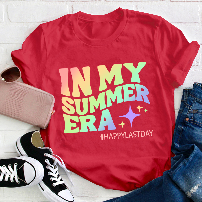 Happy Last Day In My Summer Era Teacher T-Shirt