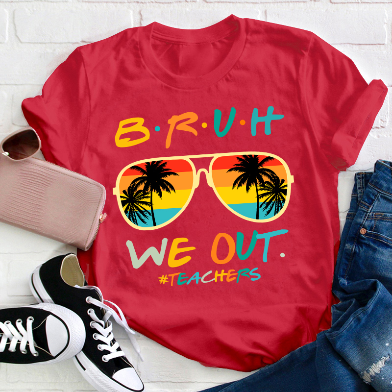 Teachers Summer Bruh We Out Teacher T-Shirt