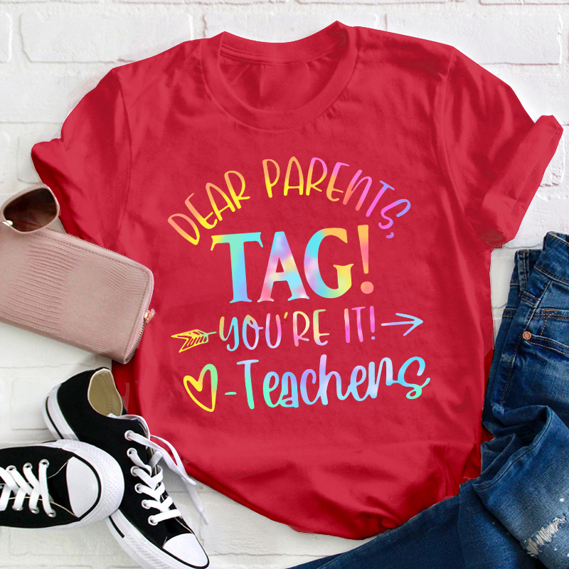 Bye Bruh Dear Parents Tag Teacher T-Shirt