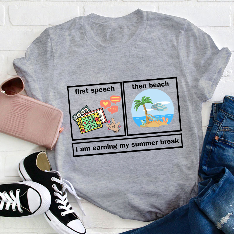 First Speech Then Beach Teacher T-Shirt