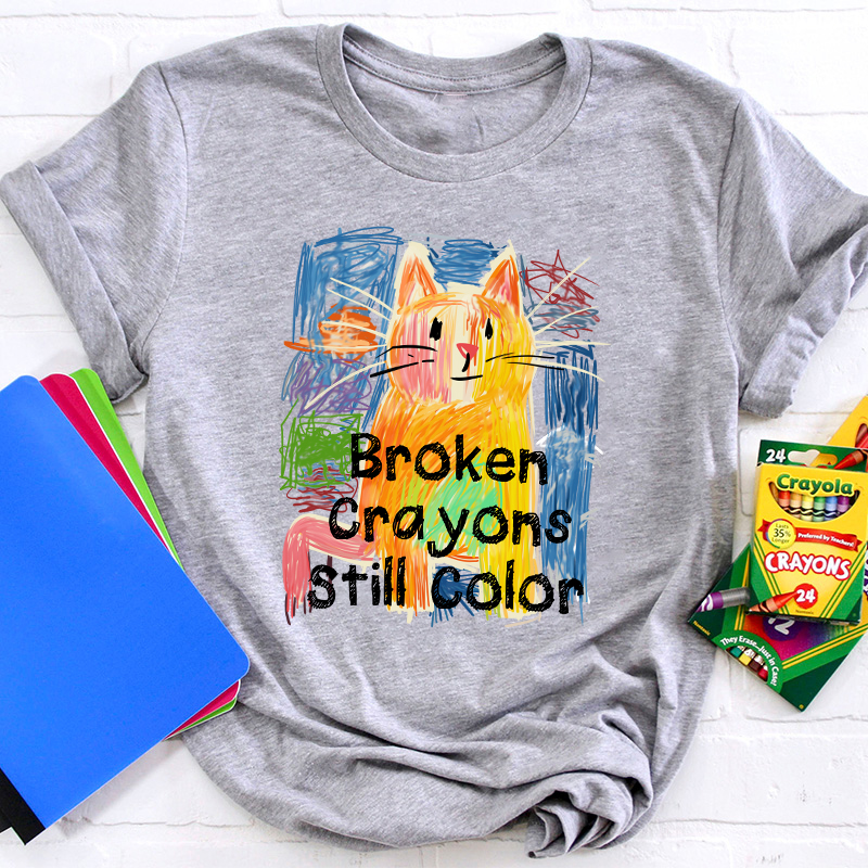 Broken Crayons Still Color Cat Teacher T-Shirt