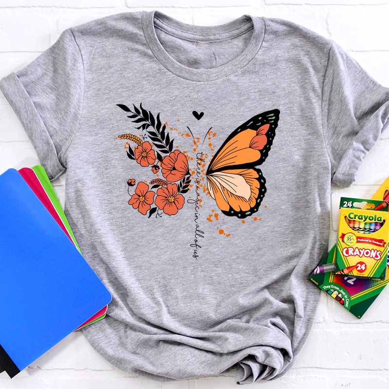 There Is Magic In All Of Us Teacher T-Shirt