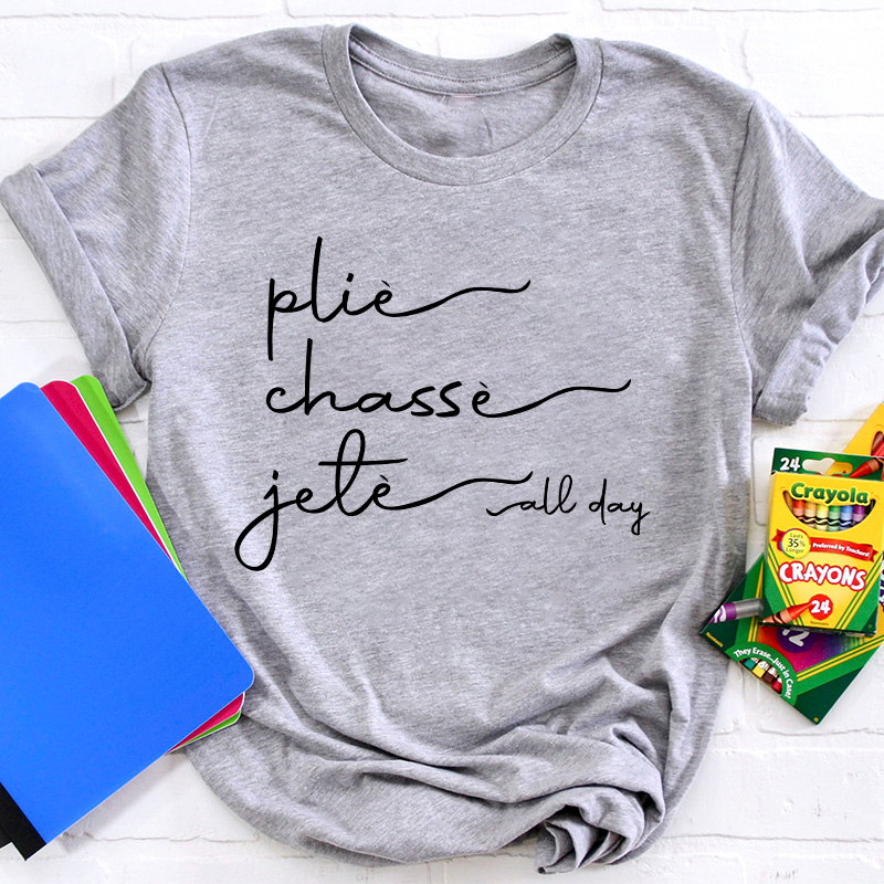 Plie Chasse Jete Dance Teacher T-Shirt