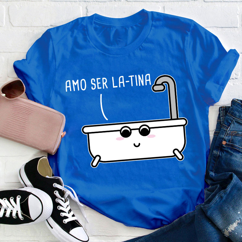 Amo Ser Latina Spanish Teacher T-Shirt