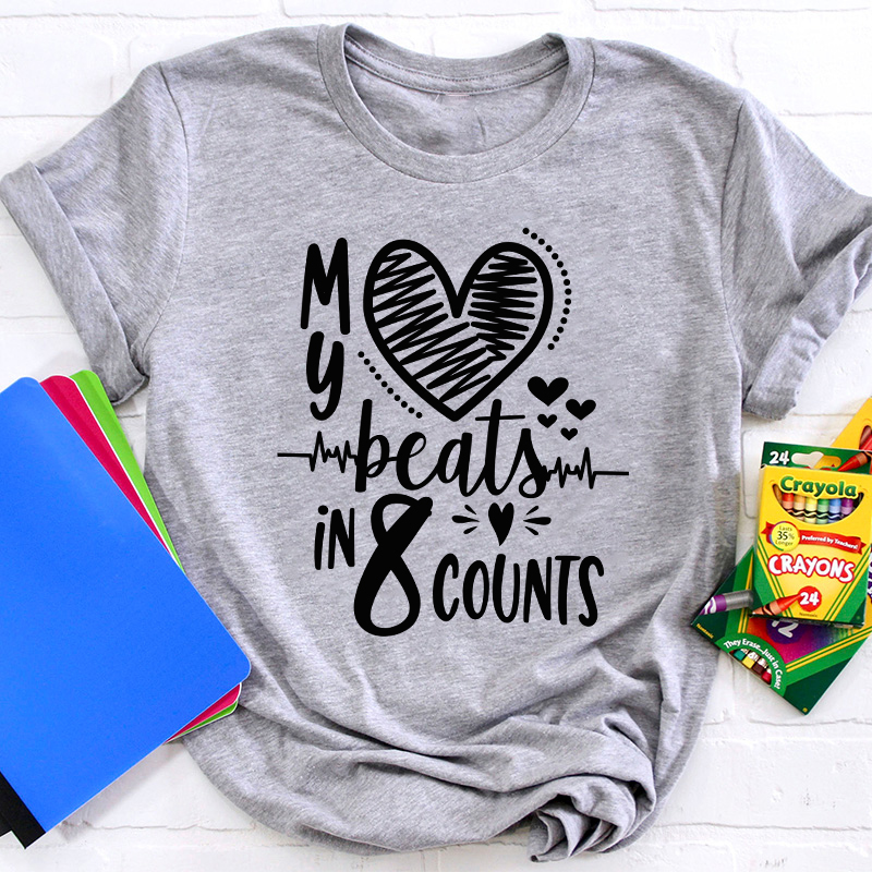 My Beats In 8 Counts Teacher T-Shirt