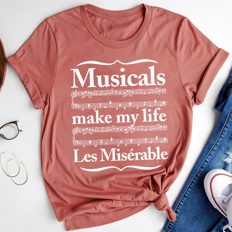Musicals Make My Life Les Miserable Teacher T-Shirt