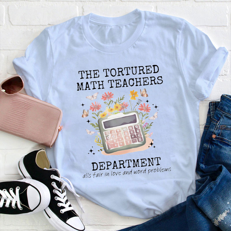 The Tortured Math Teachers Department Teacher T-Shirt