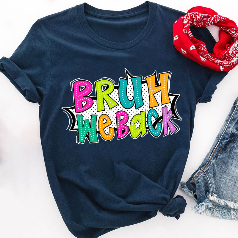 Exploding Dialog Bruh We Back Teacher T-Shirt