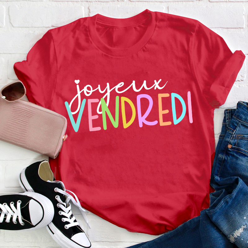 Joyeux Vendredi  French Teacher T-Shirt