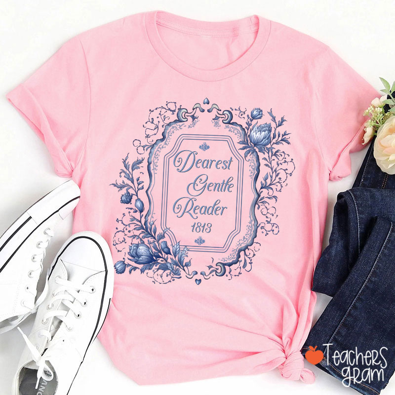 Dearest Gentle Reader Teacher T-Shirt