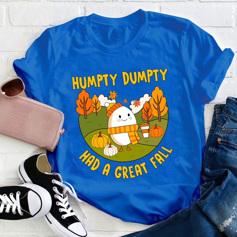 Humpty Dumpty Had A Great Fall Autumn Teacher T-Shirt
