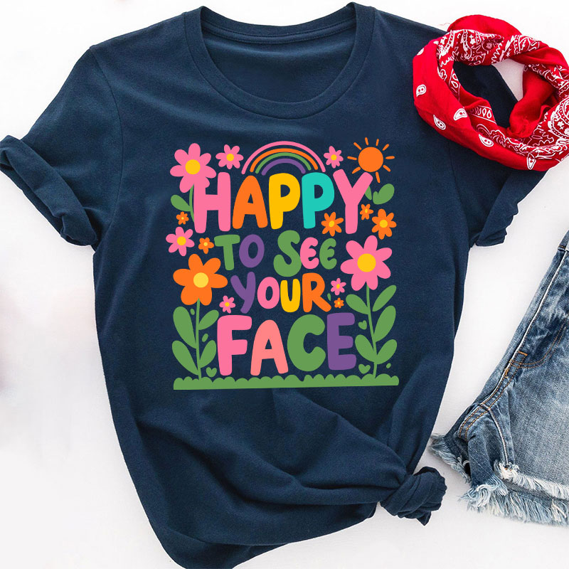 Cute Little Flower Tree Happy To See Your Face Teacher T-Shirt
