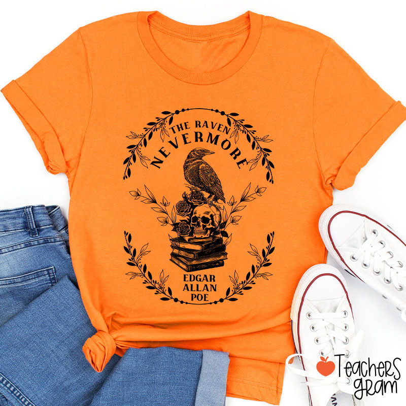 The Raven Nevermore Edgar Allan Poe Teacher T-Shirt