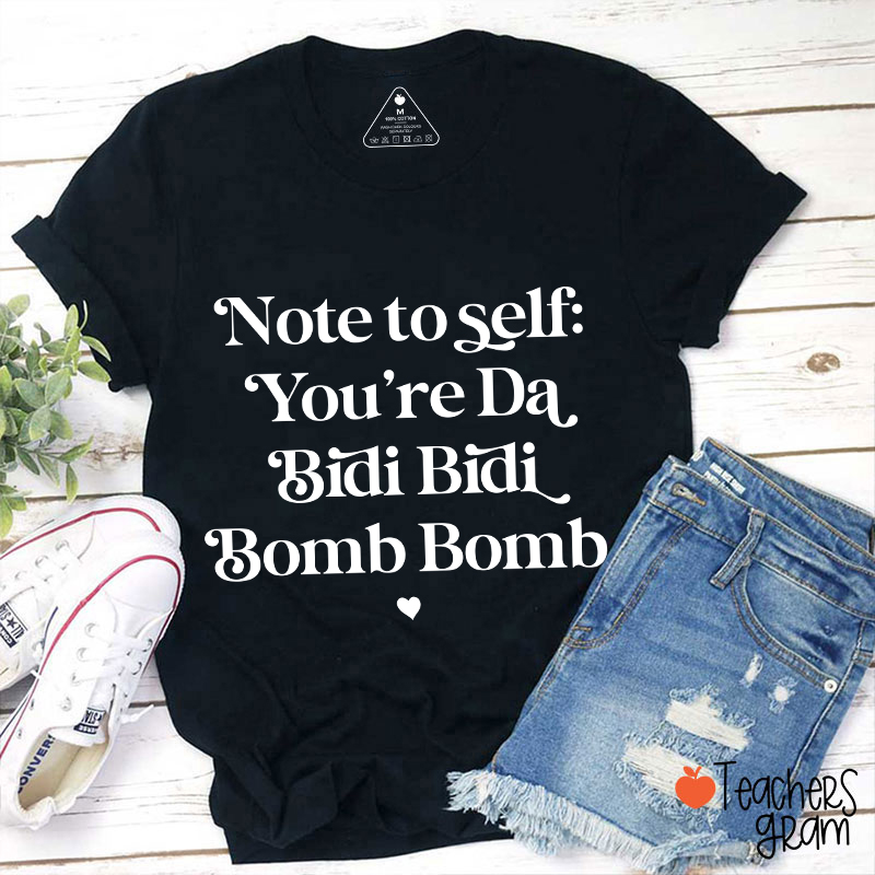 Note To Self You're Da Bidi Bidi Bomb Bomb Spanish Teacher T-Shirt