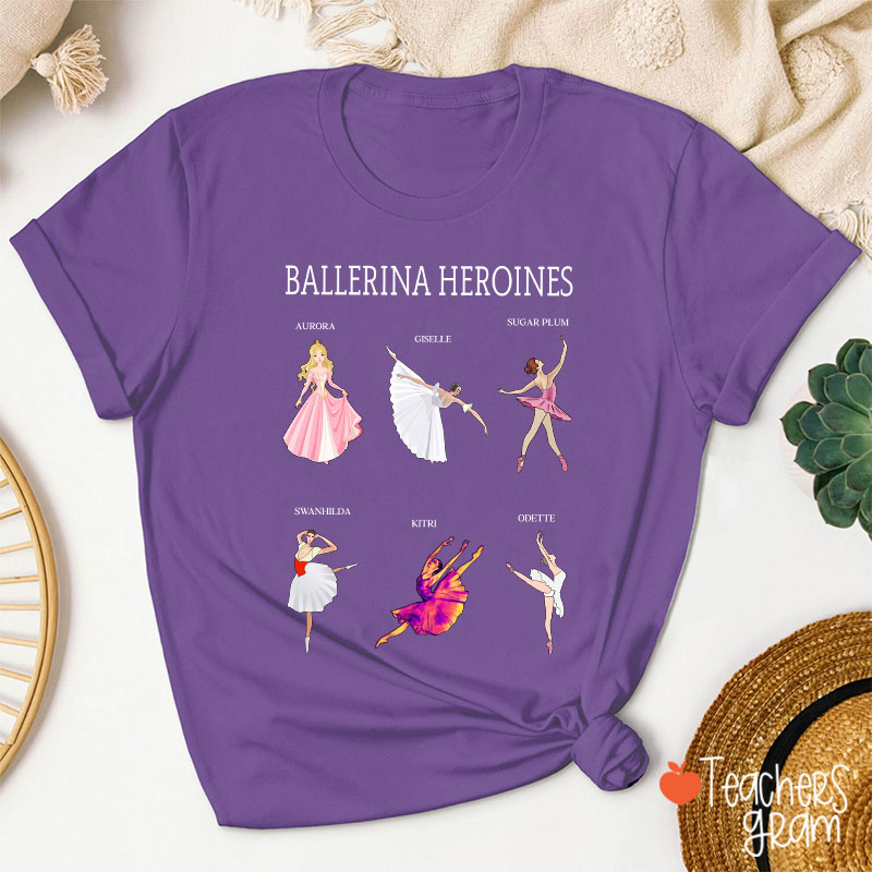 Ballerina Heroines Teacher T-Shirt