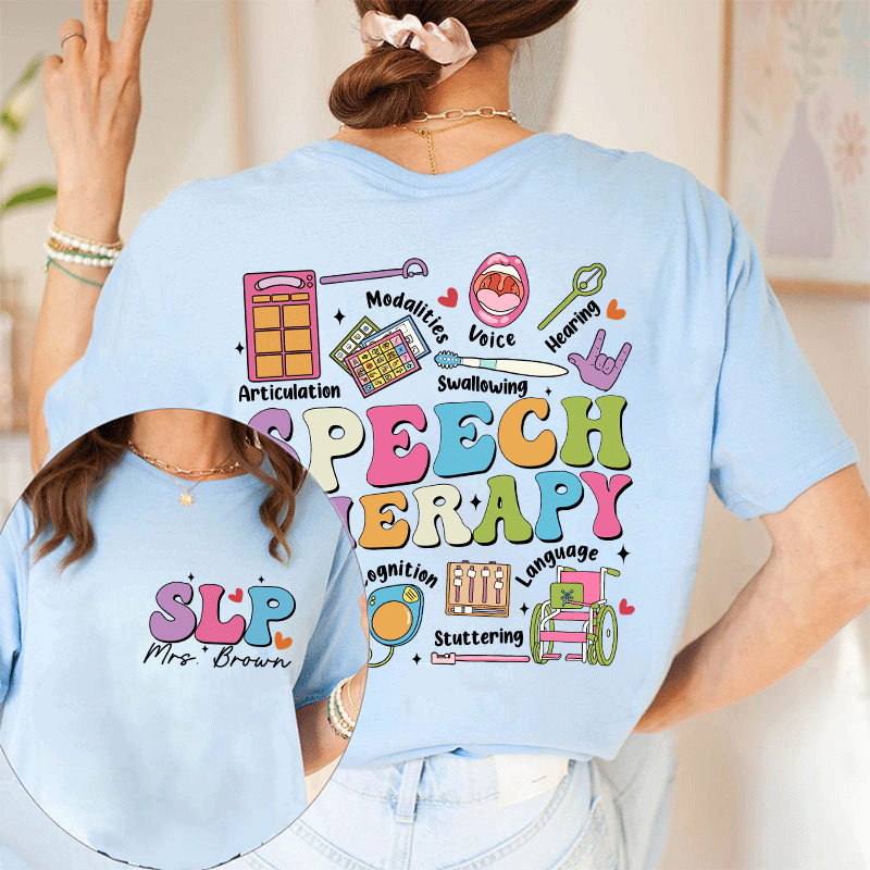 Personalized Teacher's Name Speech Therapy Teacher Two Sided T-Shirt