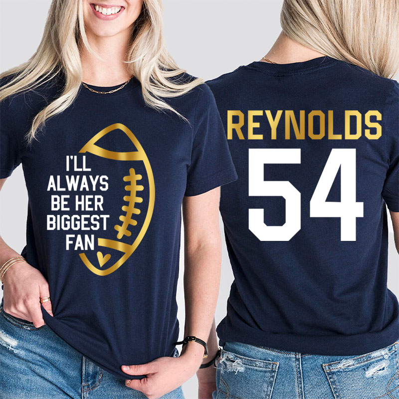 Personalized I'll Always Be His Biggest Fan Teacher Two Sided T-Shirt