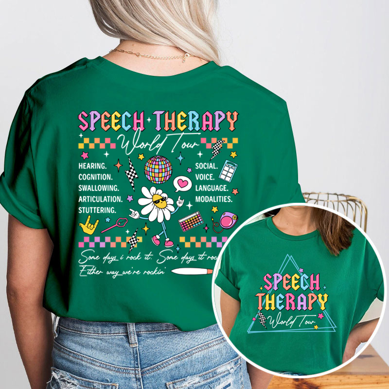 Speech Therapy World Tour Teacher Two Sided T-Shirt
