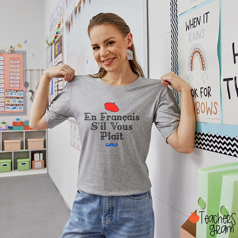 En Francais S'il Vous Plait French Teacher T-Shirt