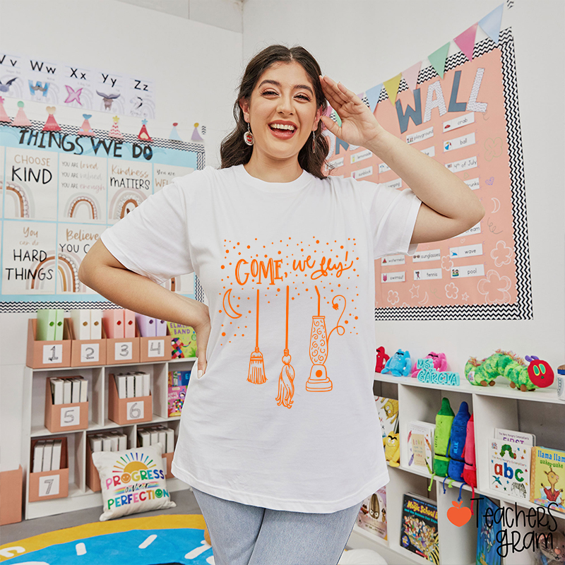 Come We Fly Halloween Teacher T-Shirt