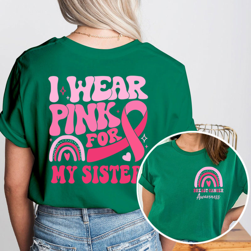 Personalized I Wear Pink For My Breast Cancer Teacher Two Sided T-Shirt