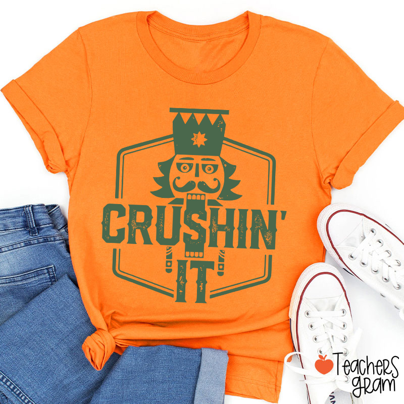 Crushin' It Nutcracker Christmas Dance Teacher T-Shirt