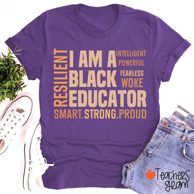 I Am A Black Educator Teacher T-Shirt