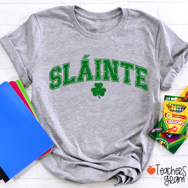 Sláinte St. Patrick's Day Teacher T-Shirt
