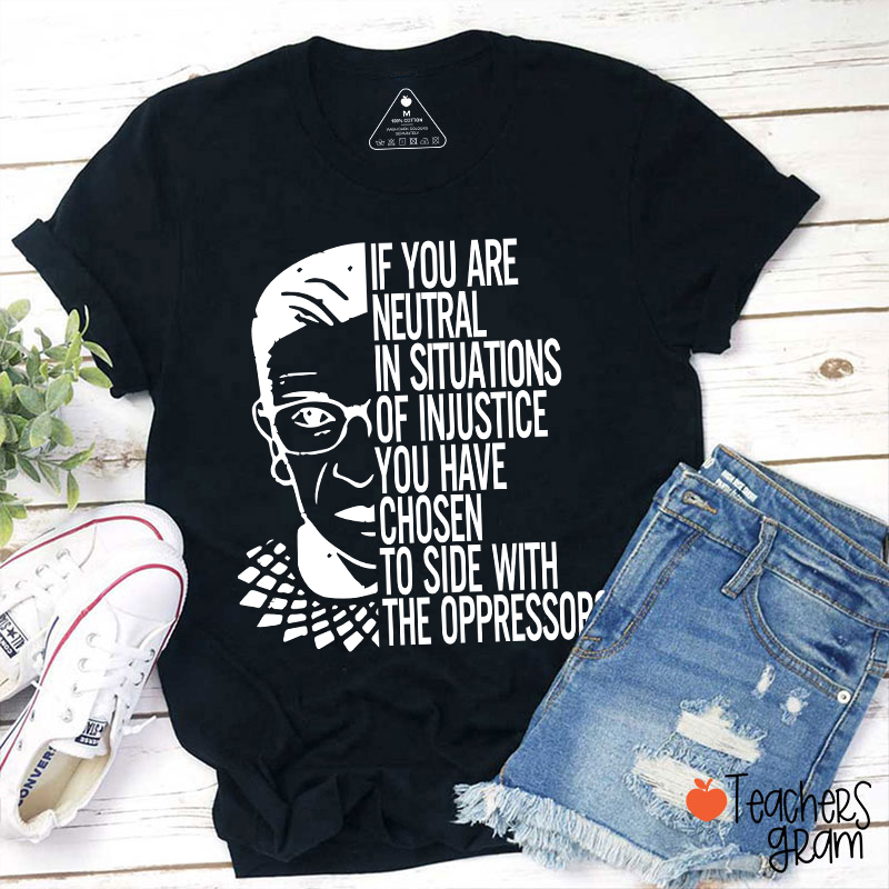 If You Are Neutral Teacher T-Shirt