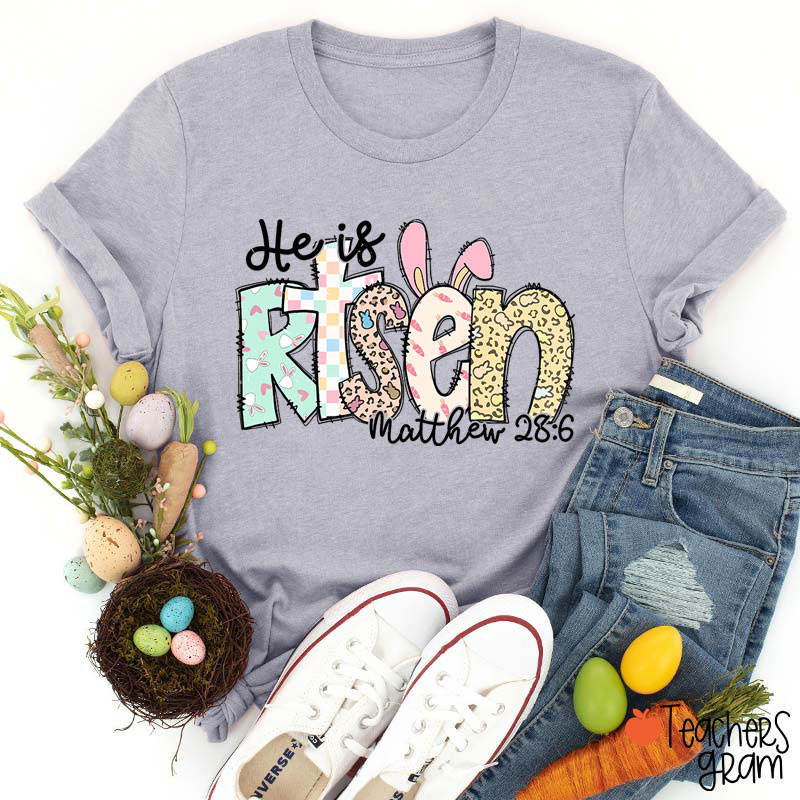 He Is Risen Teacher T-Shirt