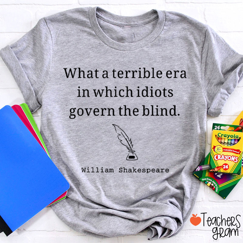 What A Terrible Era Teacher T-Shirt