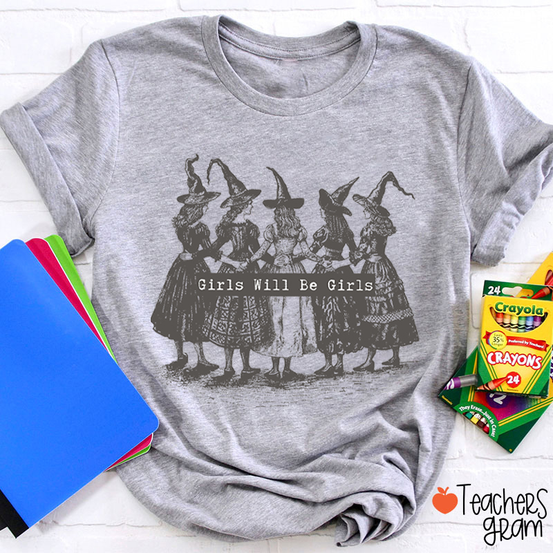 Girls Will Be Girls Witch Halloween Party Teacher T-Shirt