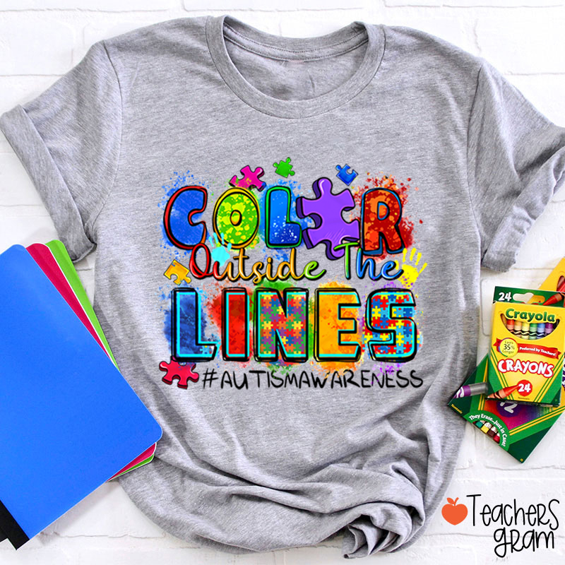 Color Outside The Lines Teacher T-Shirt