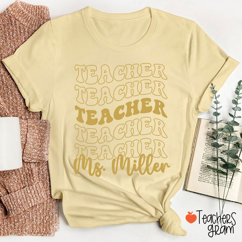 Personalized Text And Name Stacked Typography Teacher T-Shirt
