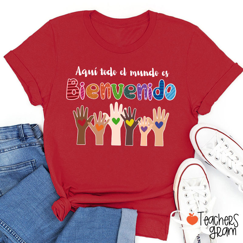 Aquí Todo El Mundo Es Bienvenido Spanish Teacher T-Shirt