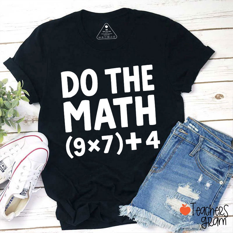 Do The Math 67 Meme Teacher T-Shirt