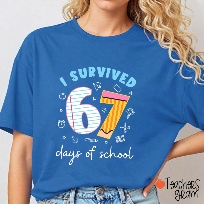 I Survived 67 Days Of School Teacher T-Shirt