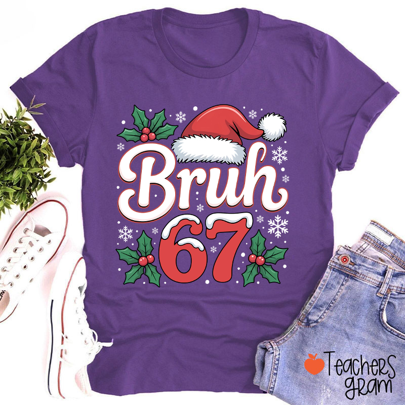 Bruh 67 Christmas Teacher T-Shirt