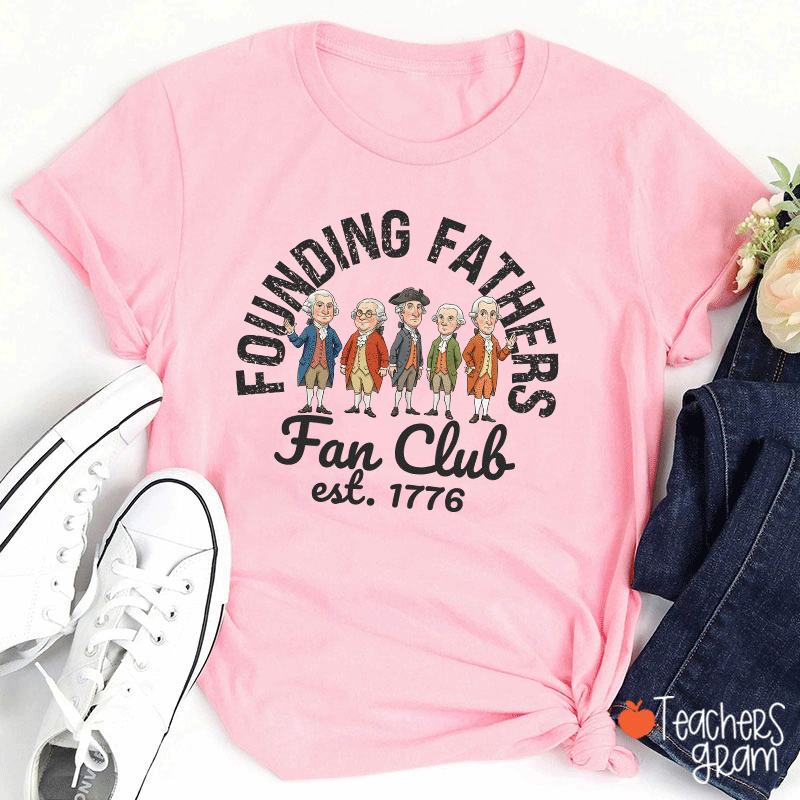Founding Fathers Fan Club Teacher T-Shirt