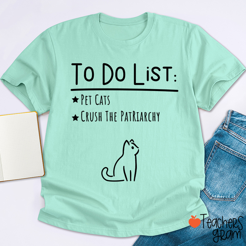 Personalized To Do List Crush The Patriarchy Teacher T-Shirt