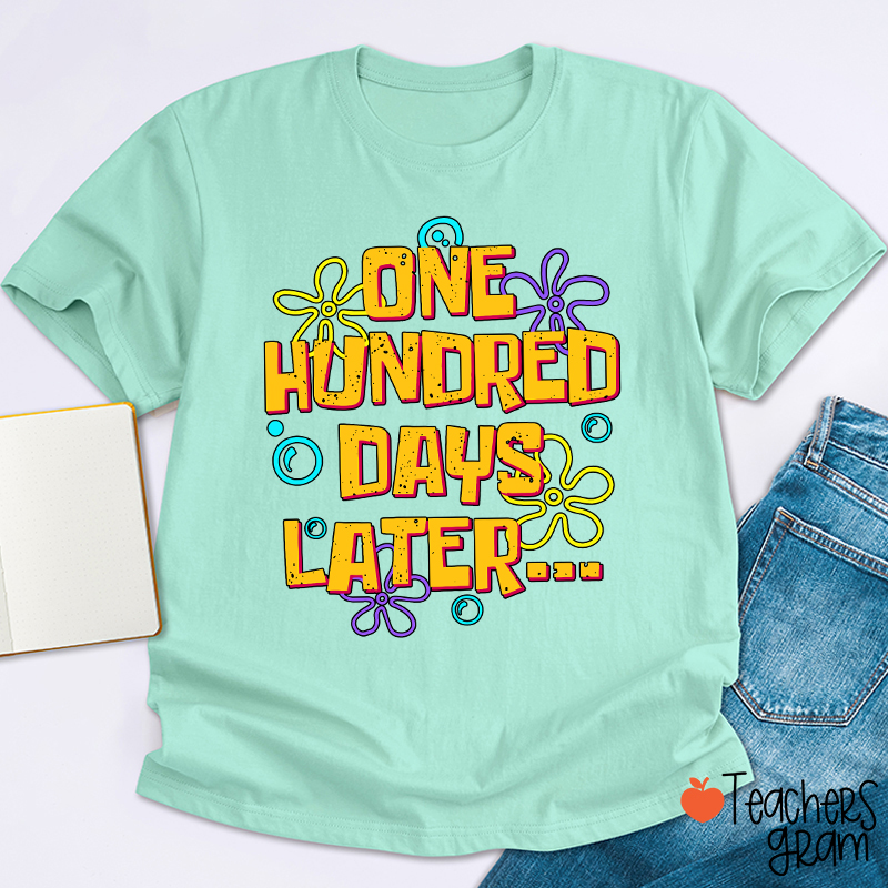 One Hundred Days Later Teacher T-Shirt